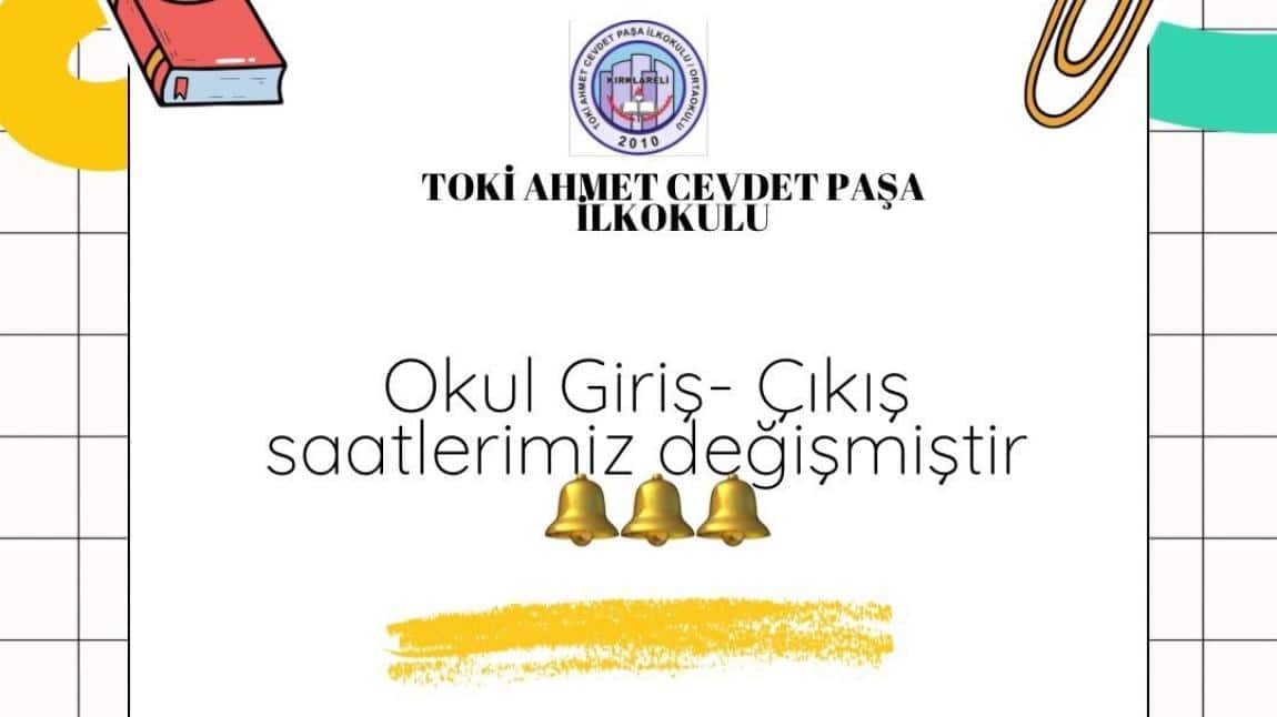 OKUL GİRİŞ ÇIKIŞ SAATLERİMİZ DEĞİŞMİŞTİR.